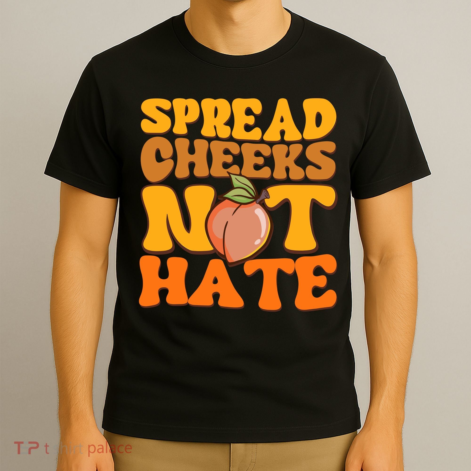 Spread Cheeks Not Hate Fitness Workout Funny Gym T-Shirt
