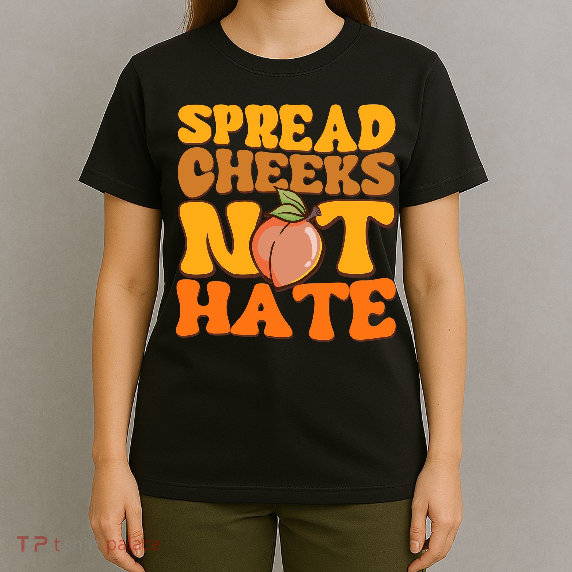 Spread Cheeks Not Hate Fitness Workout Funny Gym T-Shirt