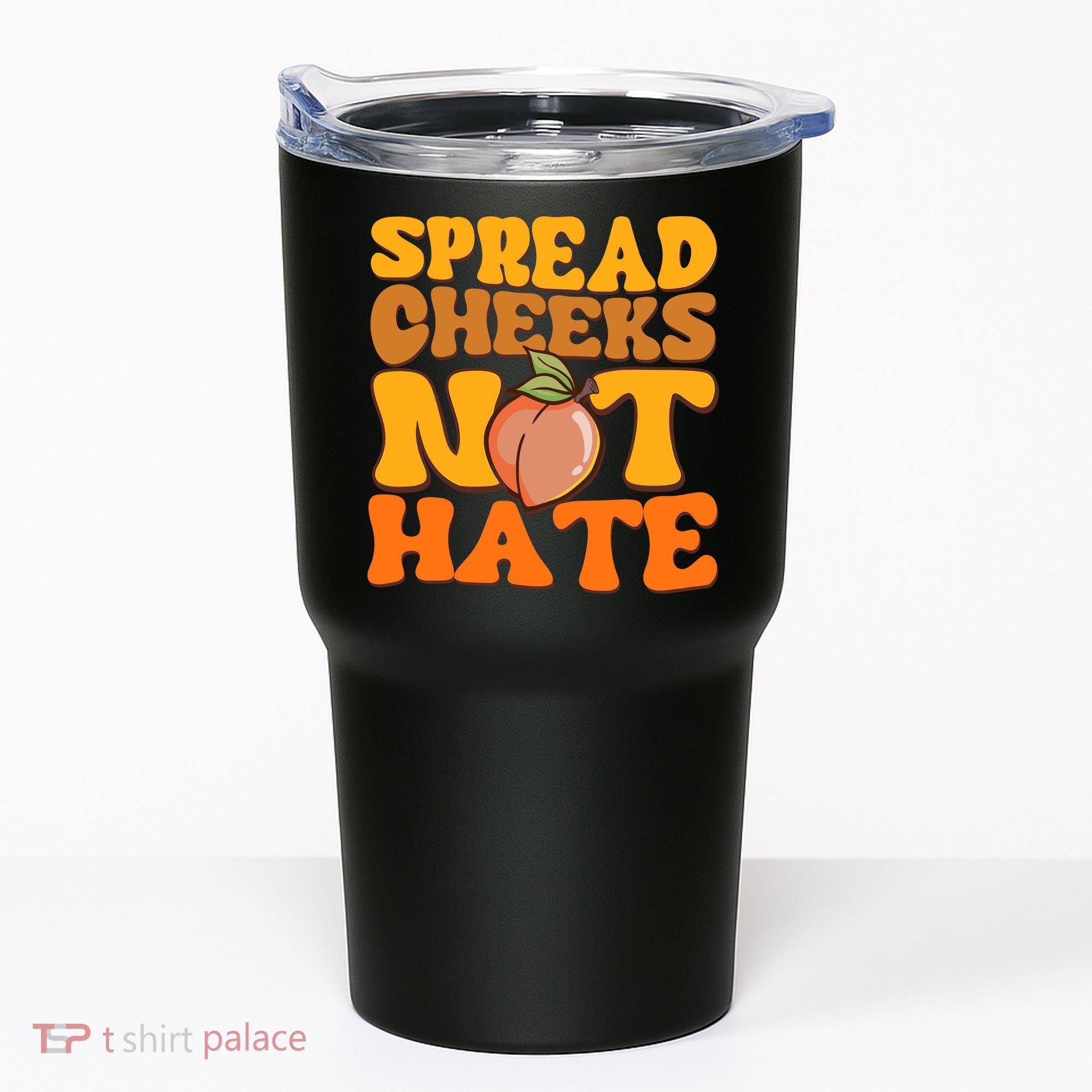 Spread Cheeks Not Hate Fitness Workout Funny Gym Tumbler