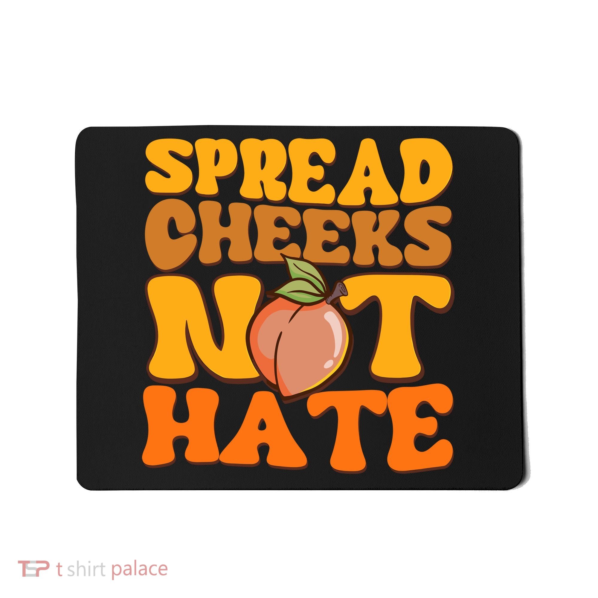 Spread Cheeks Not Hate Fitness Workout Funny Gym Mousepad