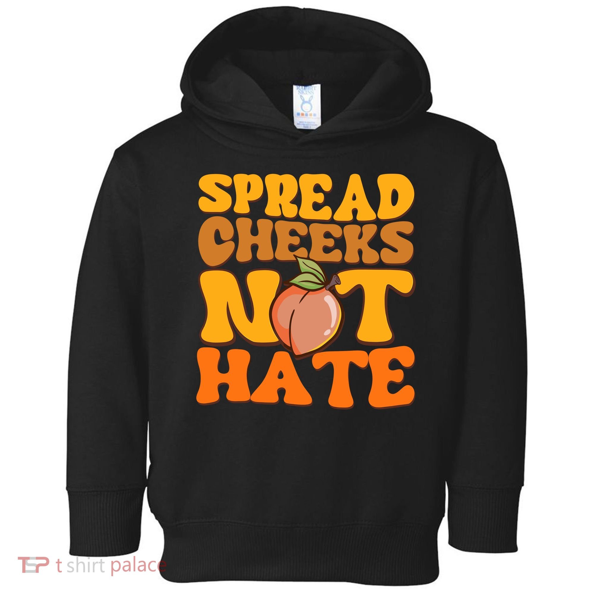 Spread Cheeks Not Hate Fitness Workout Funny Gym Toddler Hoodie