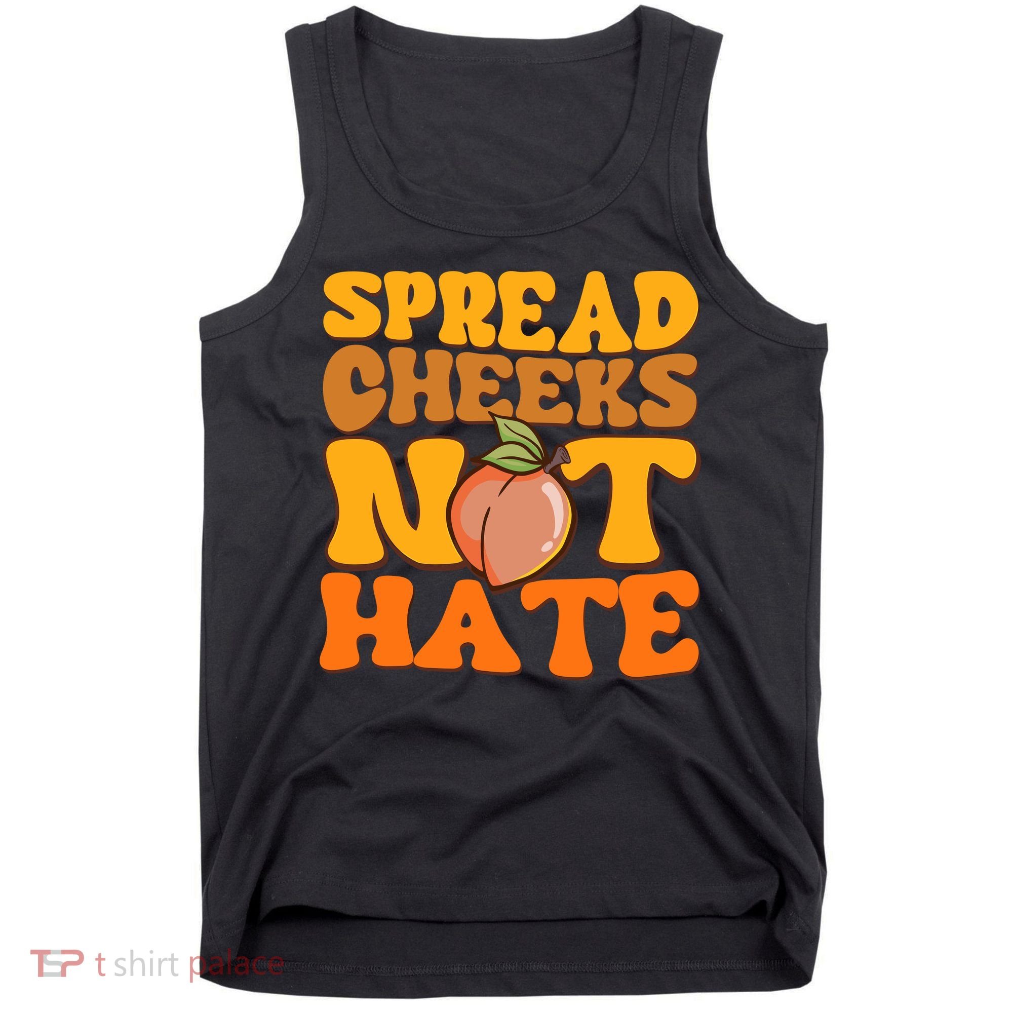 Spread Cheeks Not Hate Fitness Workout Funny Gym Tank Top