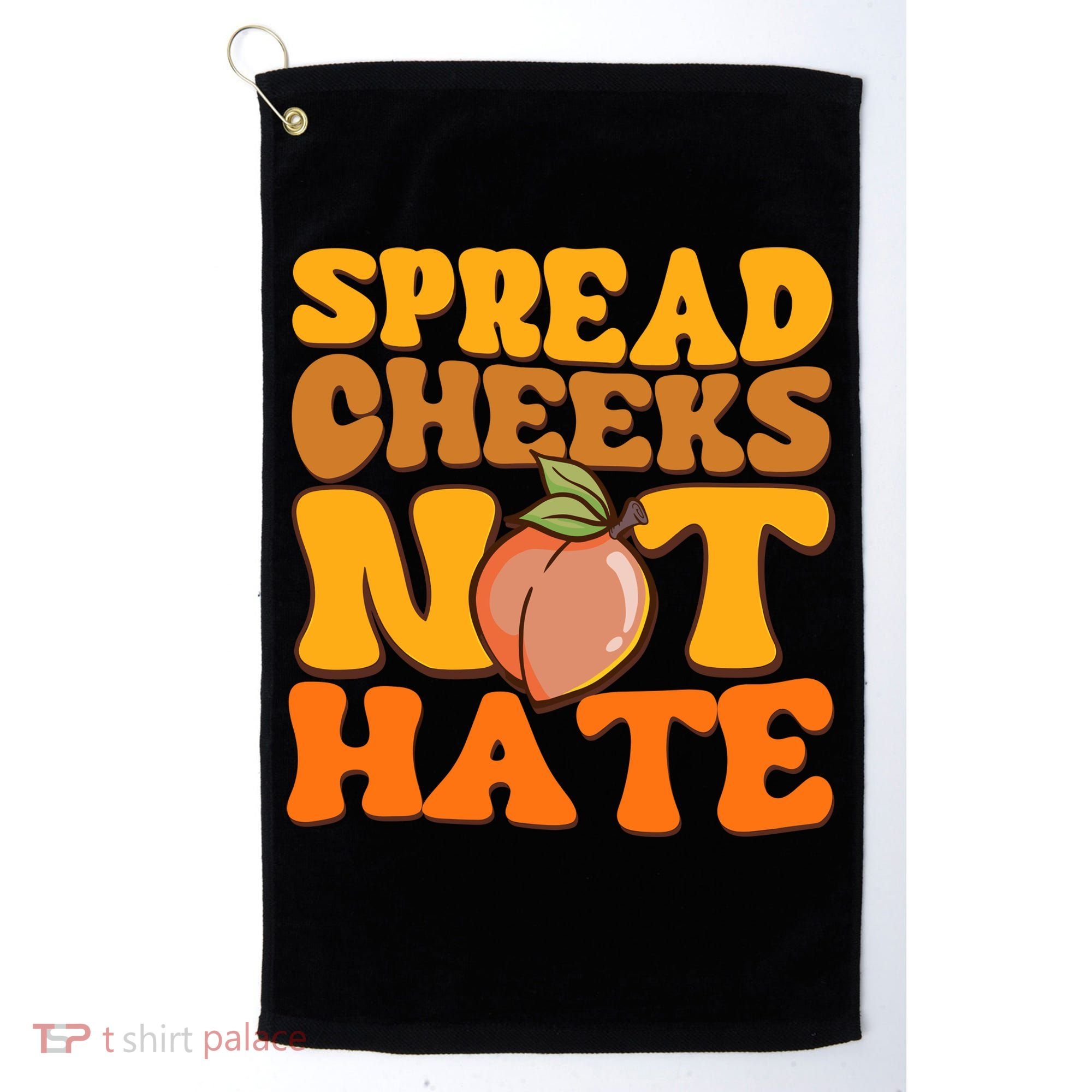 Spread Cheeks Not Hate Fitness Workout Funny Gym Golf Towel
