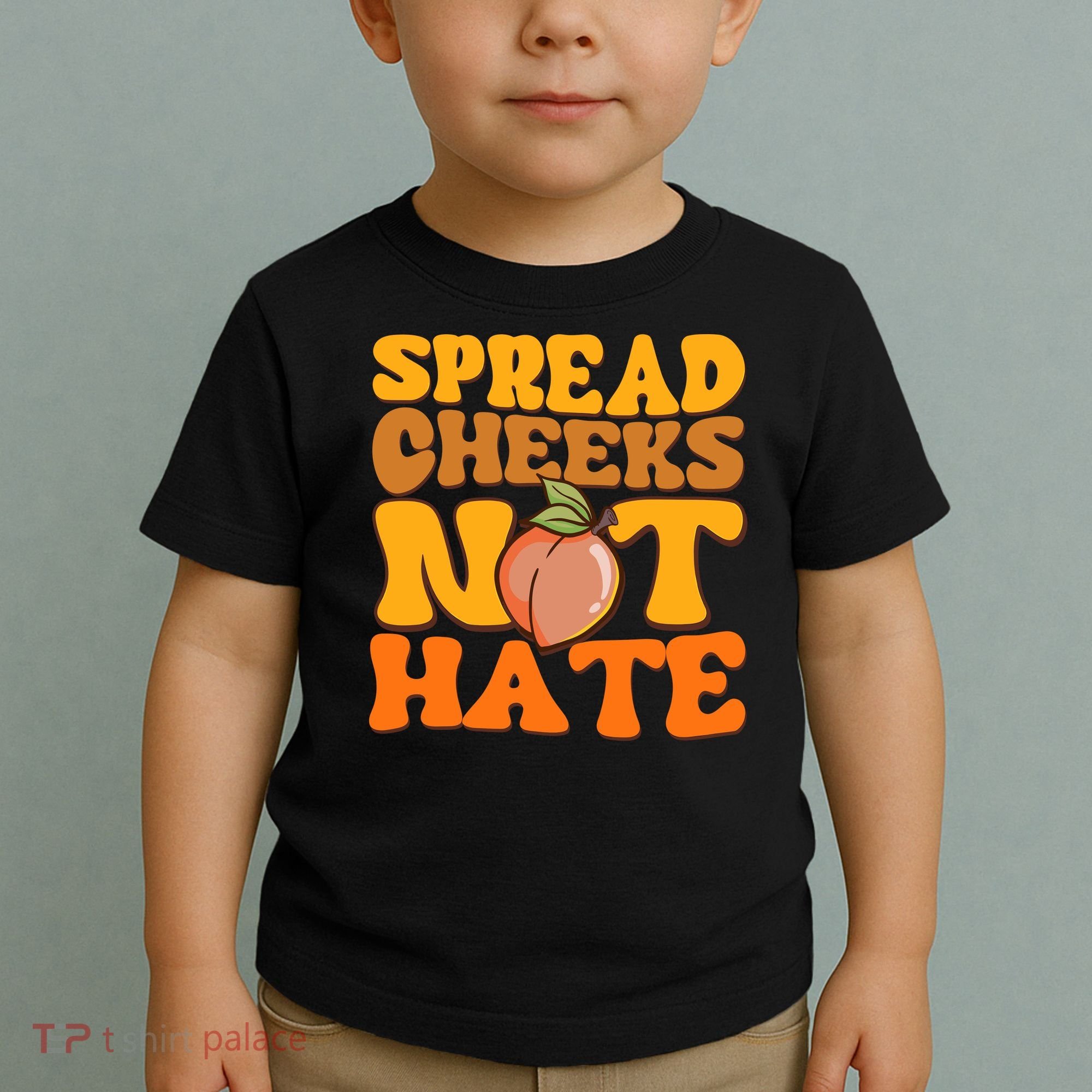 Spread Cheeks Not Hate Fitness Workout Funny Gym Toddler T-Shirt