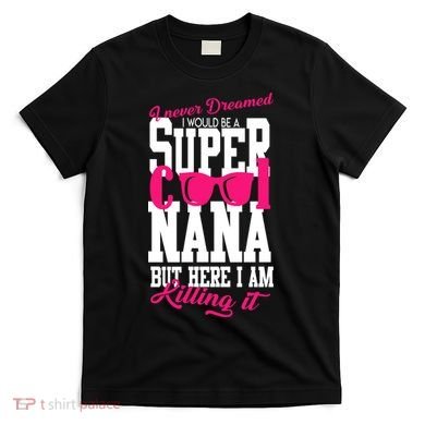 Super Cool Nana T-Shirt
