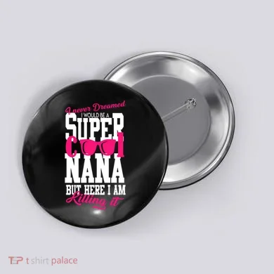 Super Cool Nana Button