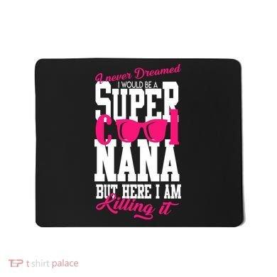 Super Cool Nana Mousepad