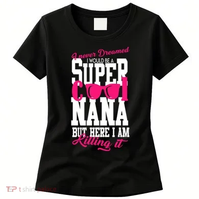 Super Cool Nana Women's T-Shirt