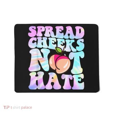 Spread Cheeks Not Hate Fitness Workout Funny Gym Mousepad