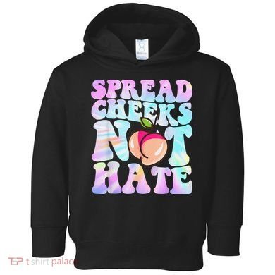 Spread Cheeks Not Hate Fitness Workout Funny Gym Toddler Hoodie