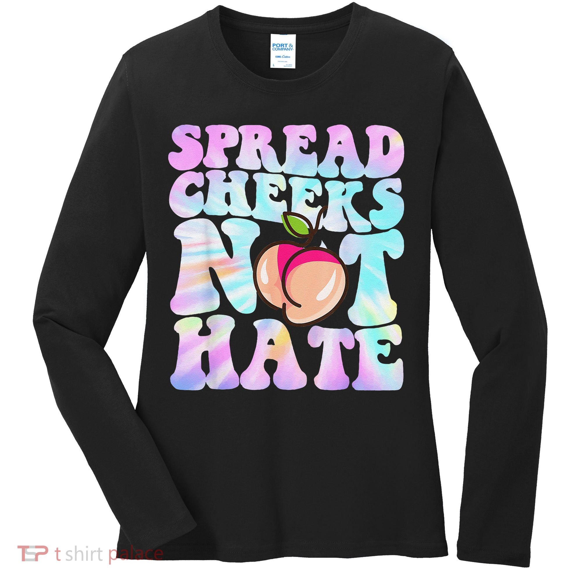 Spread Cheeks Not Hate Fitness Workout Funny Gym Women's Long Sleeve Shirt