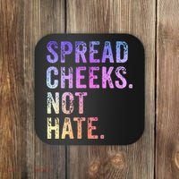 Spread Cheeks Not Hate Coaster thumb 0