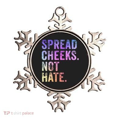 Spread Cheeks Not Hate Ornament