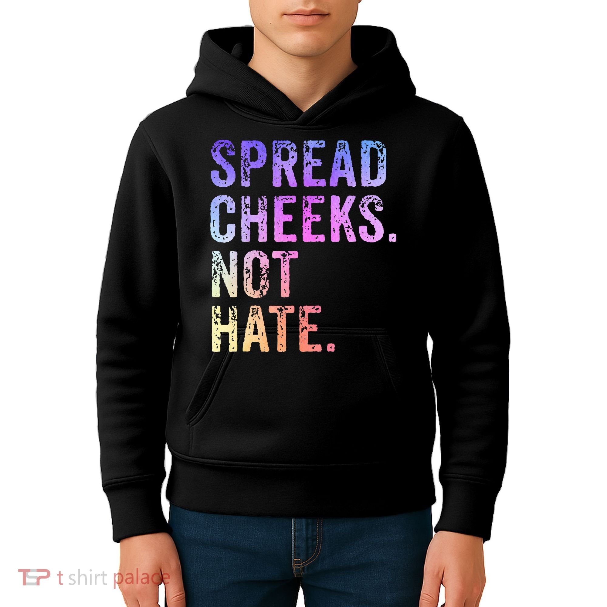 Spread Cheeks Not Hate Kids Hoodie