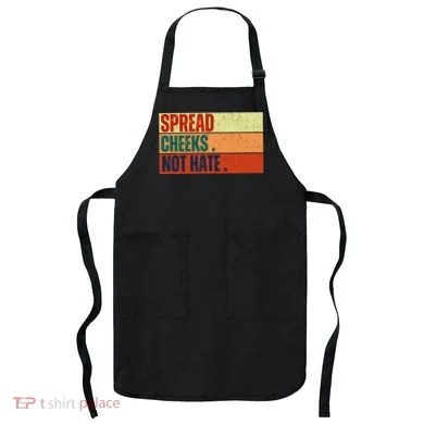 Spread Cheeks Not Hate Apron