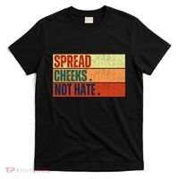 Spread Cheeks Not Hate T-Shirt thumb 0