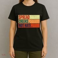 Spread Cheeks Not Hate T-Shirt thumb 4