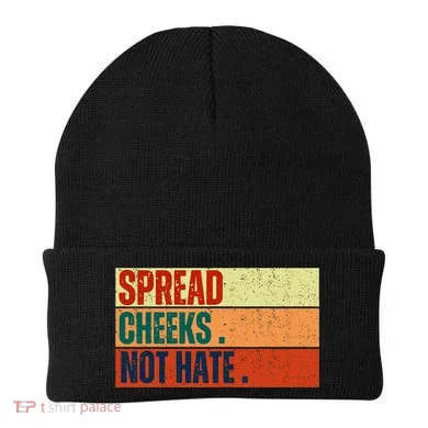 Spread Cheeks Not Hate Beanie