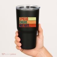 Spread Cheeks Not Hate Tumbler thumb 2