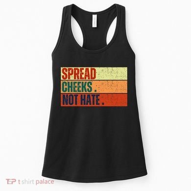 Spread Cheeks Not Hate Women's Tank Top