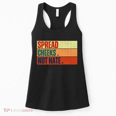 Spread Cheeks Not Hate Women's Tank Top