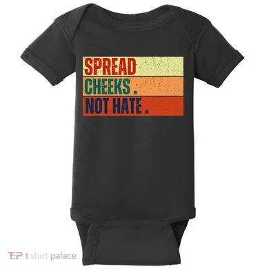 Spread Cheeks Not Hate Baby Bodysuit