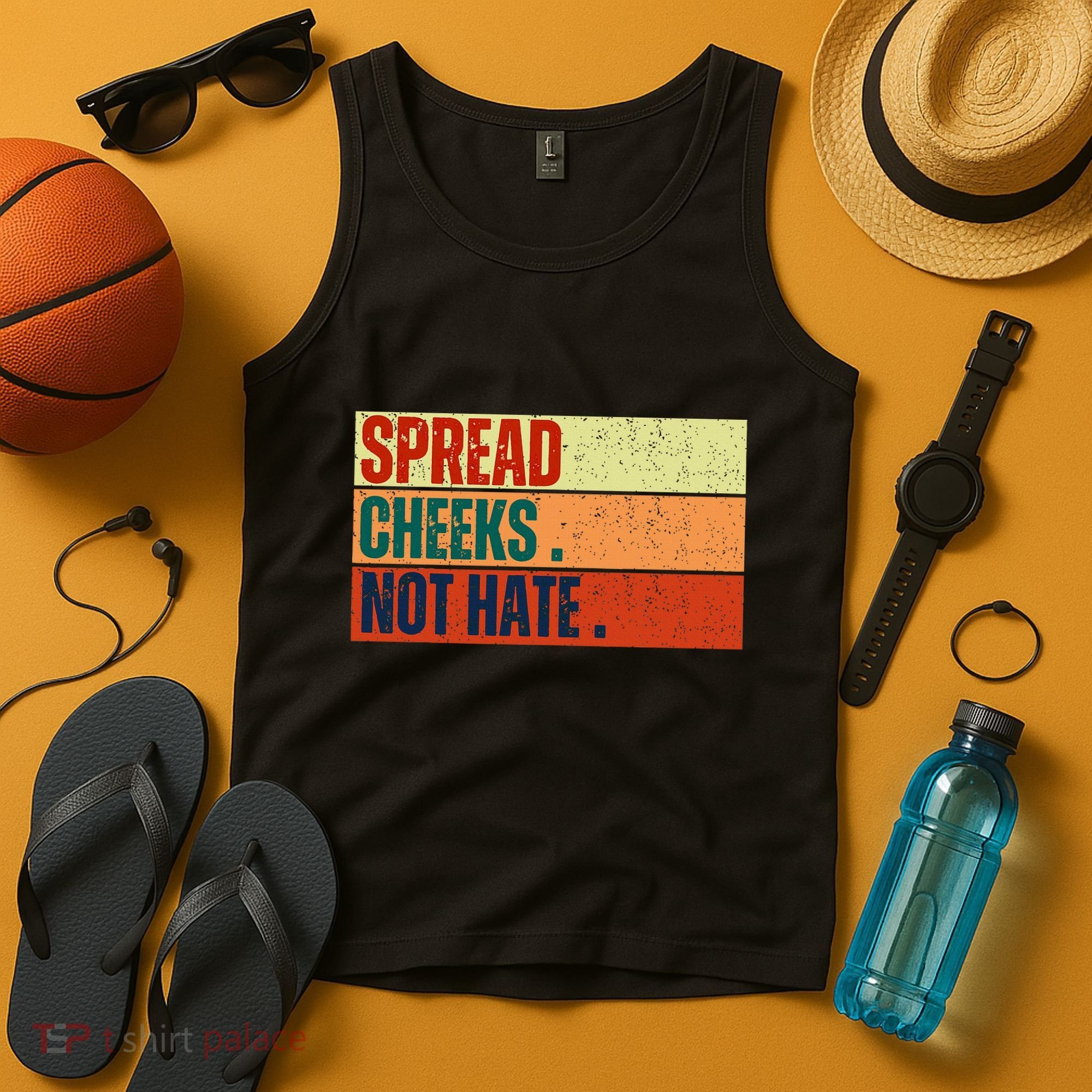 Spread Cheeks Not Hate Tank Top