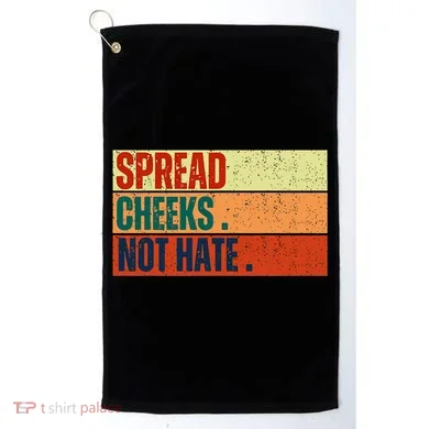 Spread Cheeks Not Hate Golf Towel