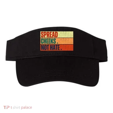 Spread Cheeks Not Hate Visor