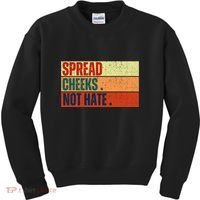 Spread Cheeks Not Hate Kids Sweatshirt thumb 0