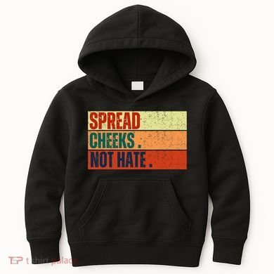 Spread Cheeks Not Hate Kids Hoodie