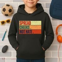 Spread Cheeks Not Hate Kids Hoodie thumb 2
