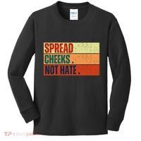 Spread Cheeks Not Hate Kids Long Sleeve Shirt thumb 0