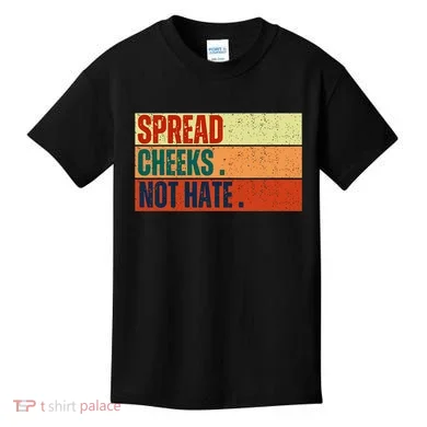 Spread Cheeks Not Hate Kids T-Shirt