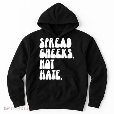 Spread Cheeks Not Hate Funny Gym Fitness And Workout Hoodie