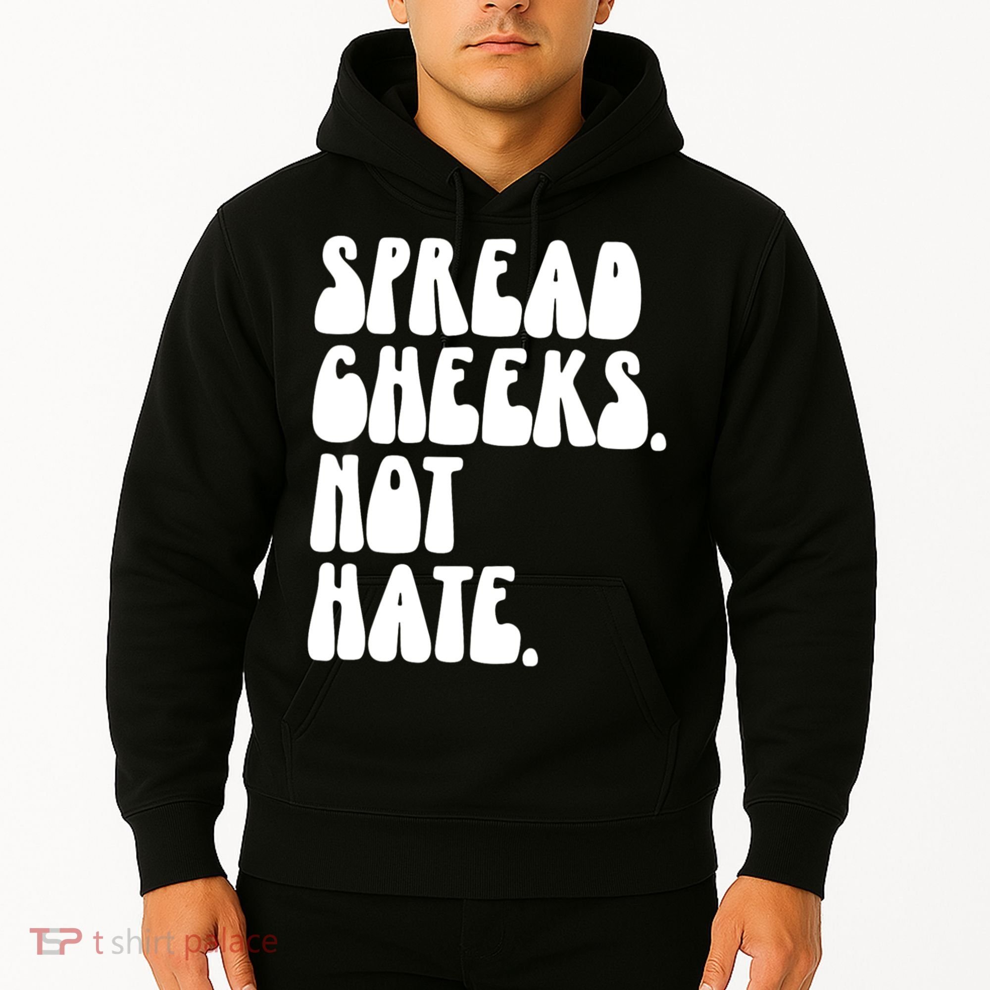 Spread Cheeks Not Hate Funny Gym Fitness And Workout Hoodie
