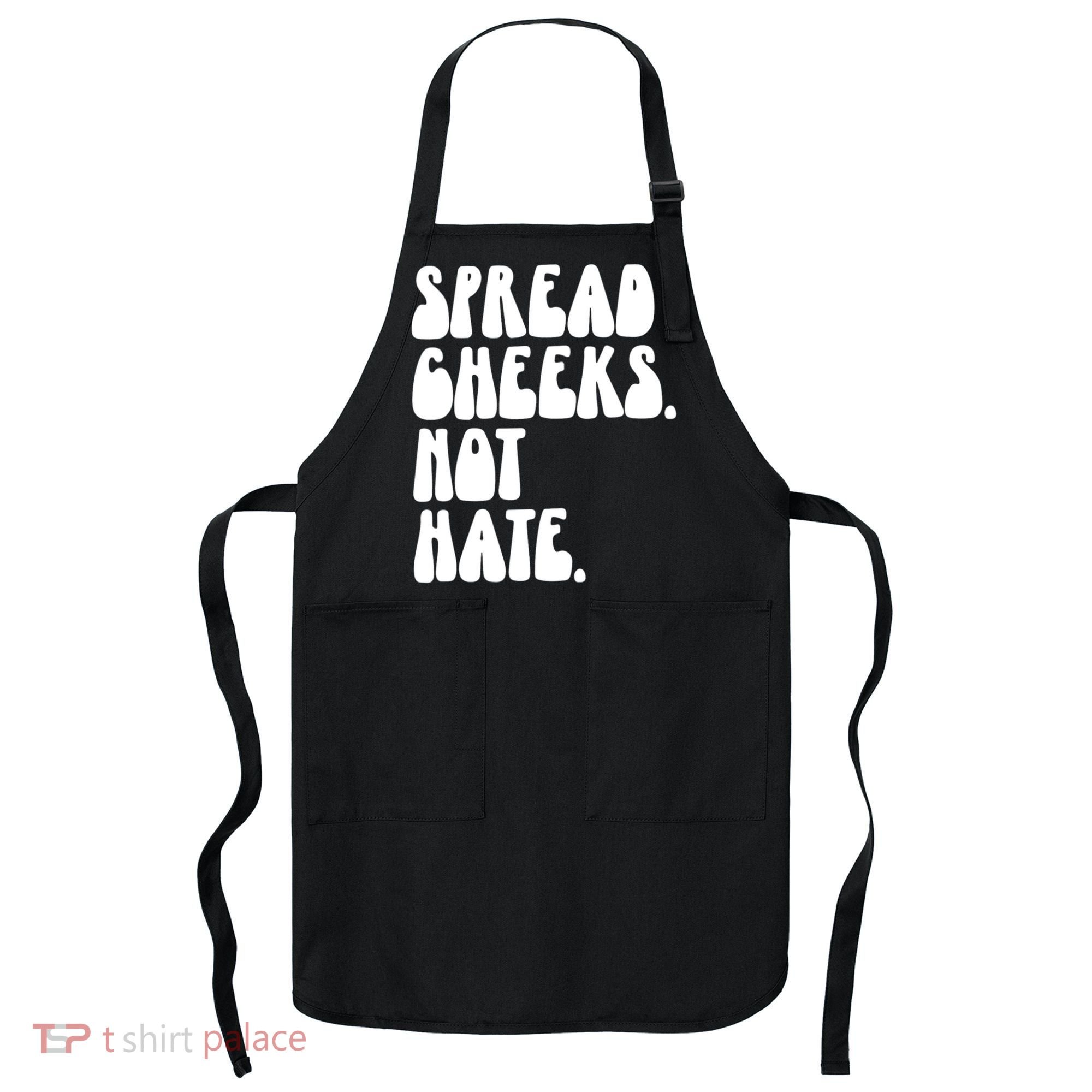 Spread Cheeks Not Hate Funny Gym Fitness And Workout Apron