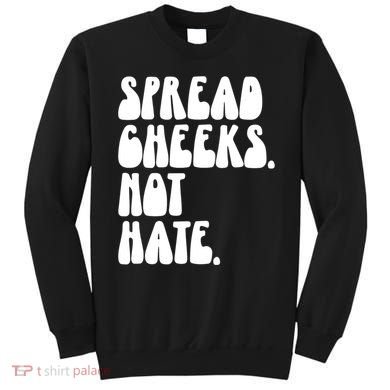 Spread Cheeks Not Hate Funny Gym Fitness And Workout Sweatshirt