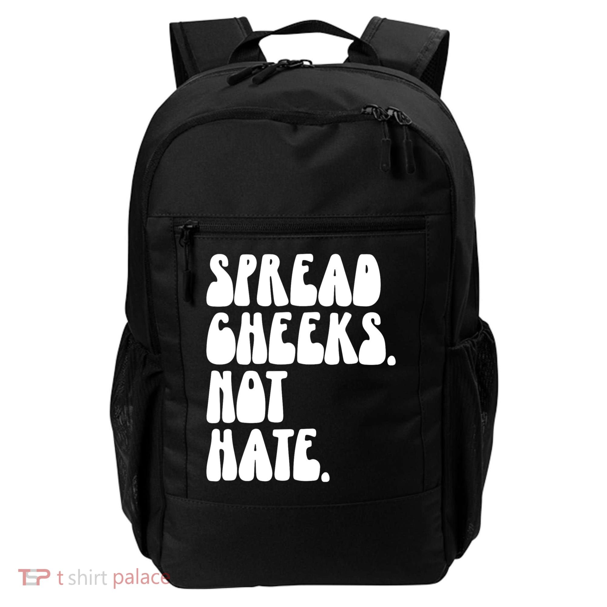 Spread Cheeks Not Hate Funny Gym Fitness And Workout Backpack
