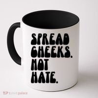Spread Cheeks Not Hate Funny Gym Fitness And Workout Coffee Mug thumb 0