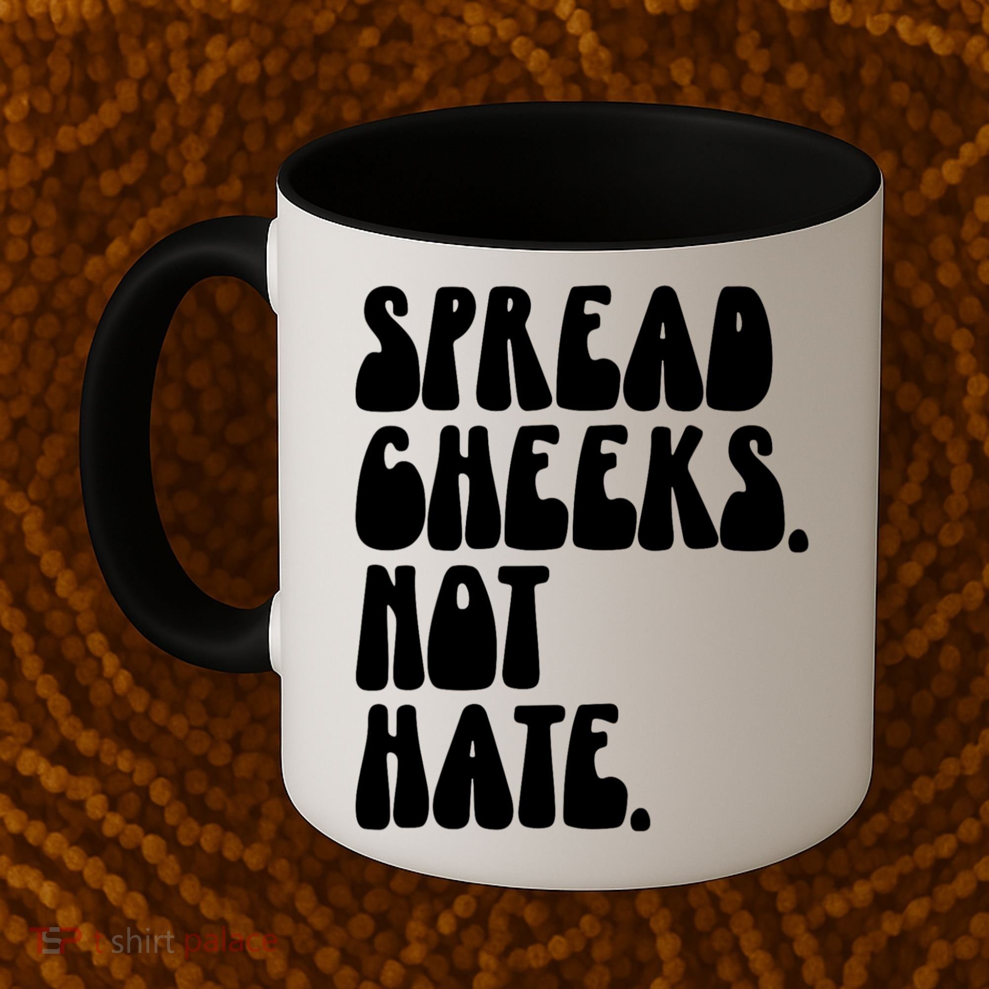 Spread Cheeks Not Hate Funny Gym Fitness And Workout Coffee Mug