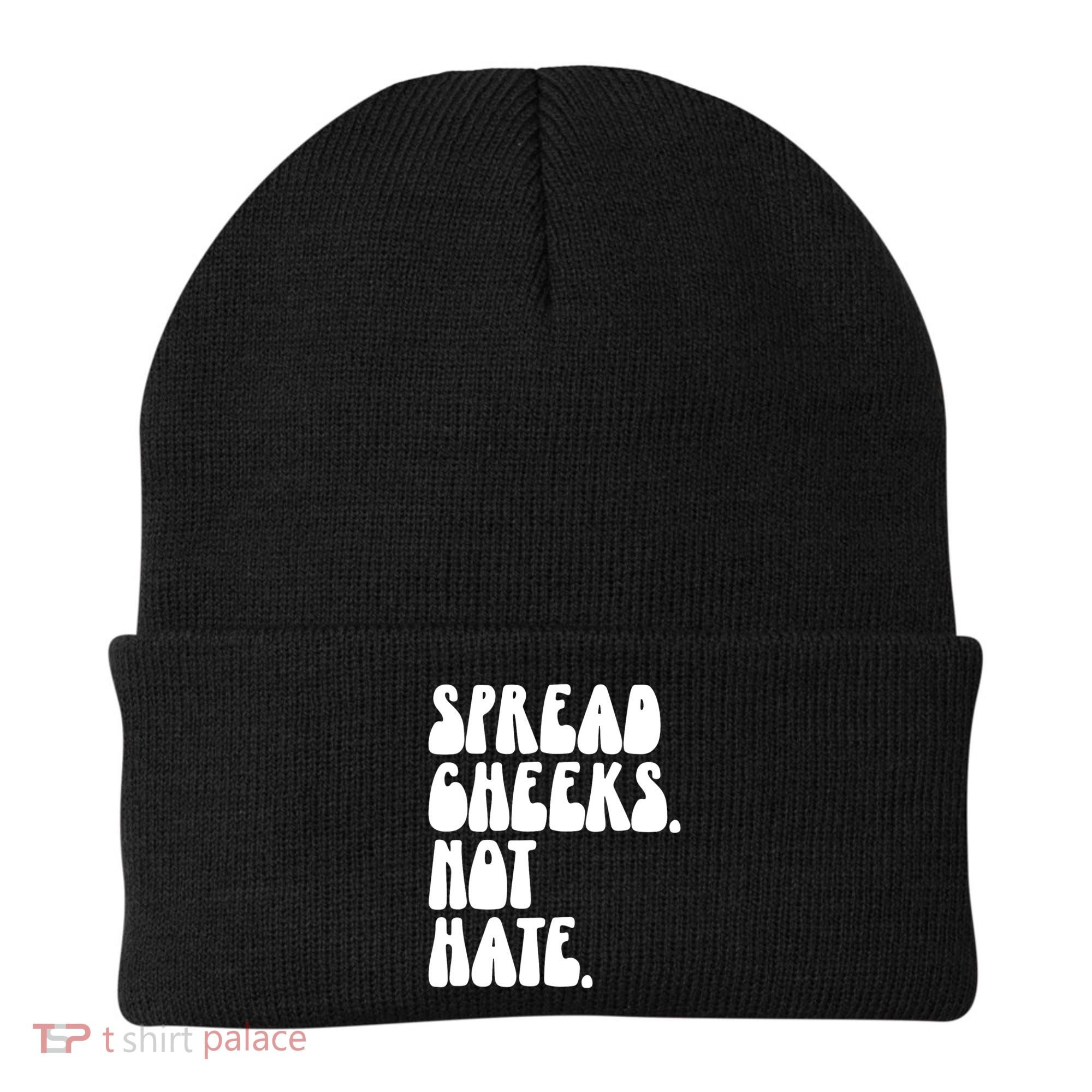 Spread Cheeks Not Hate Funny Gym Fitness And Workout Beanie