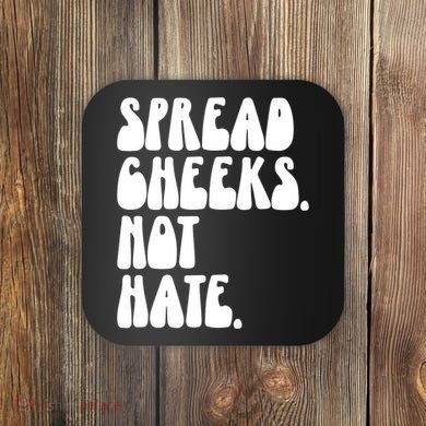Spread Cheeks Not Hate Funny Gym Fitness And Workout Coaster