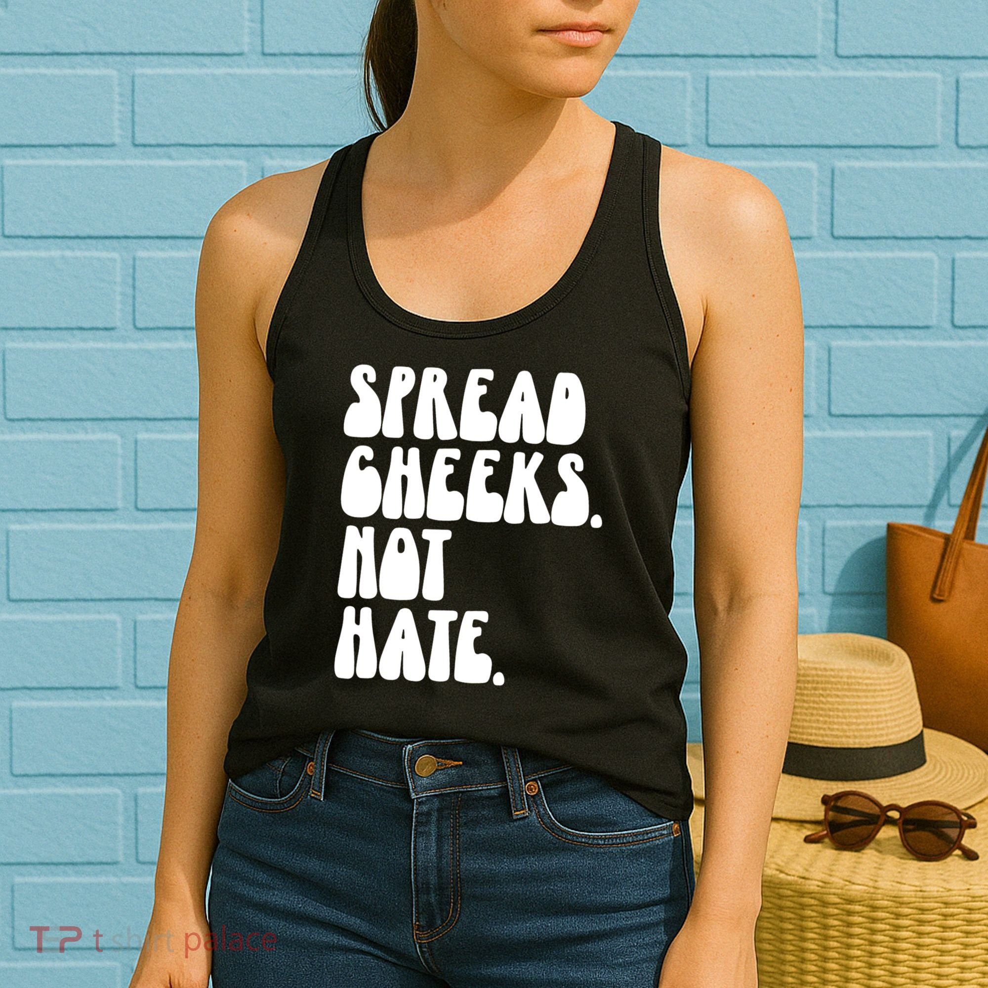 Spread Cheeks Not Hate Funny Gym Fitness And Workout Women's Tank Top