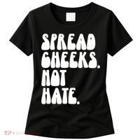 Spread Cheeks Not Hate Funny Gym Fitness And Workout Women's T-Shirt thumb 0