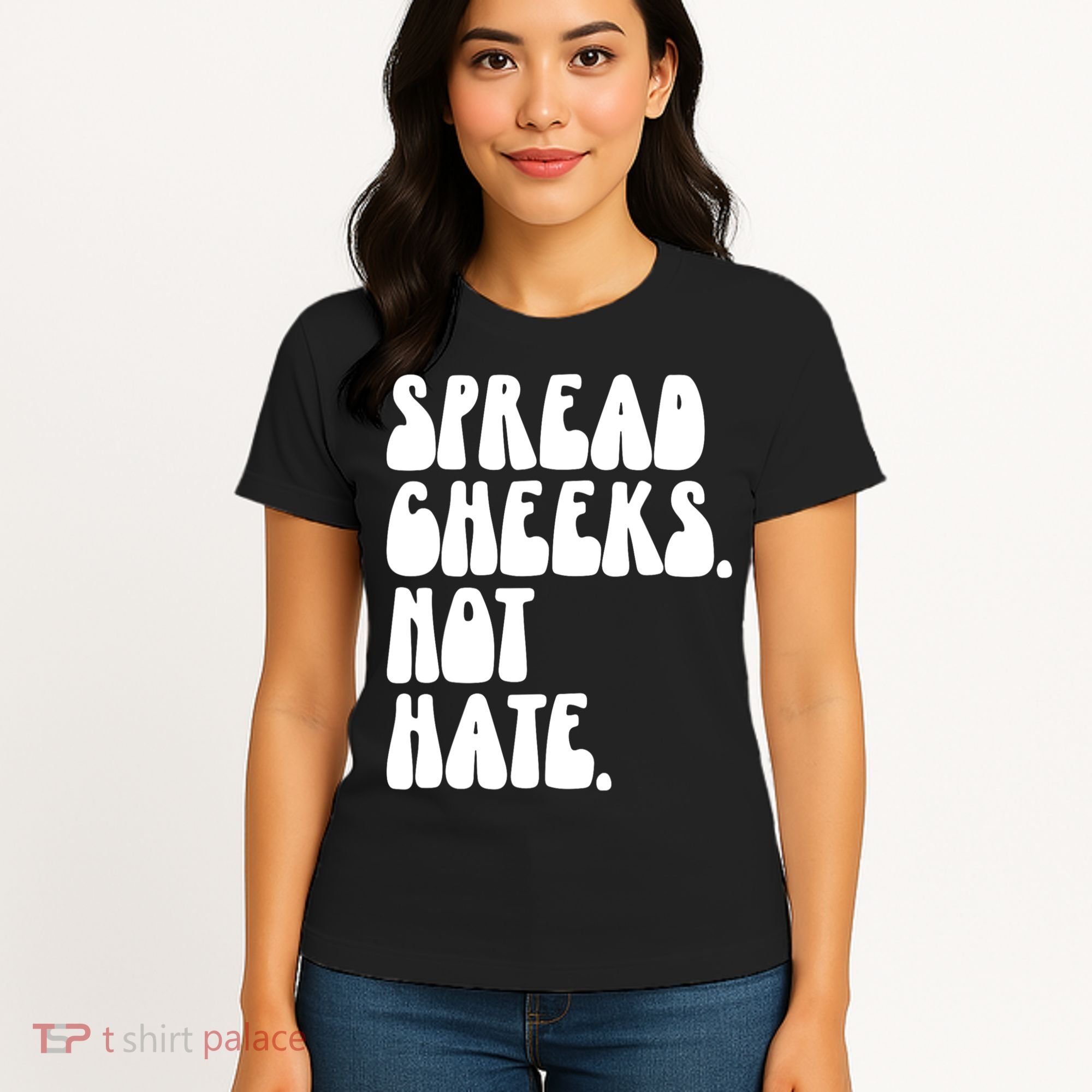 Spread Cheeks Not Hate Funny Gym Fitness And Workout Women's T-Shirt
