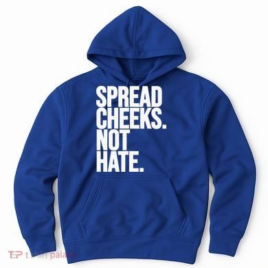 Spread Cheeks Not Hate Funny Gym Fitness And Workout Hoodie