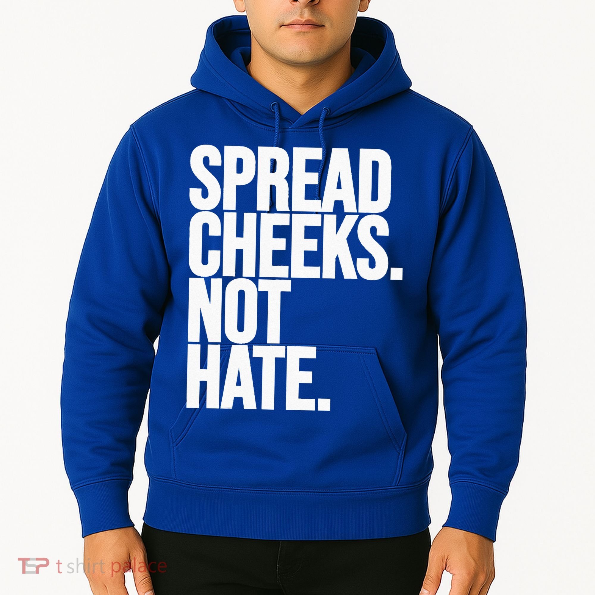 Spread Cheeks Not Hate Funny Gym Fitness And Workout Hoodie