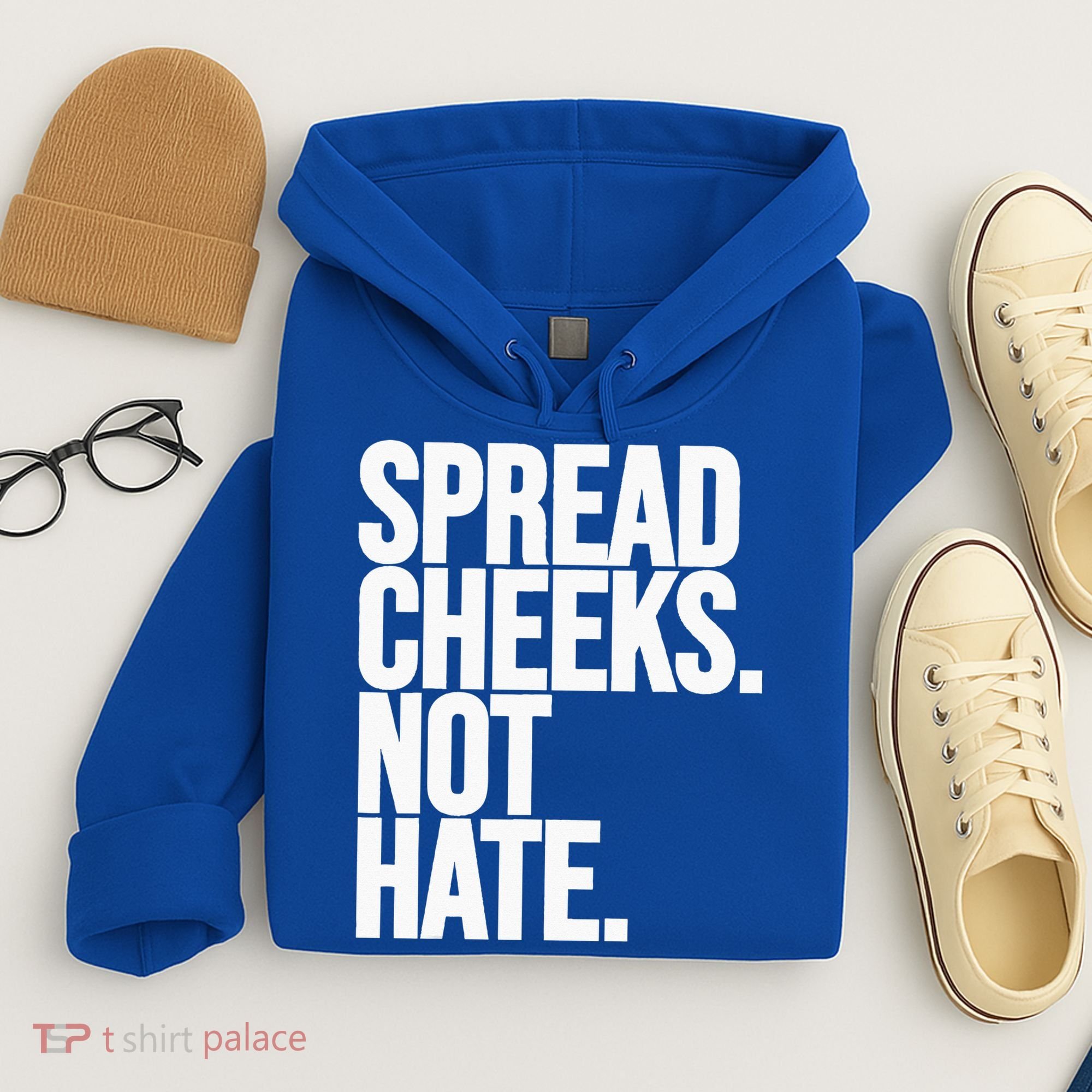 Spread Cheeks Not Hate Funny Gym Fitness And Workout Hoodie