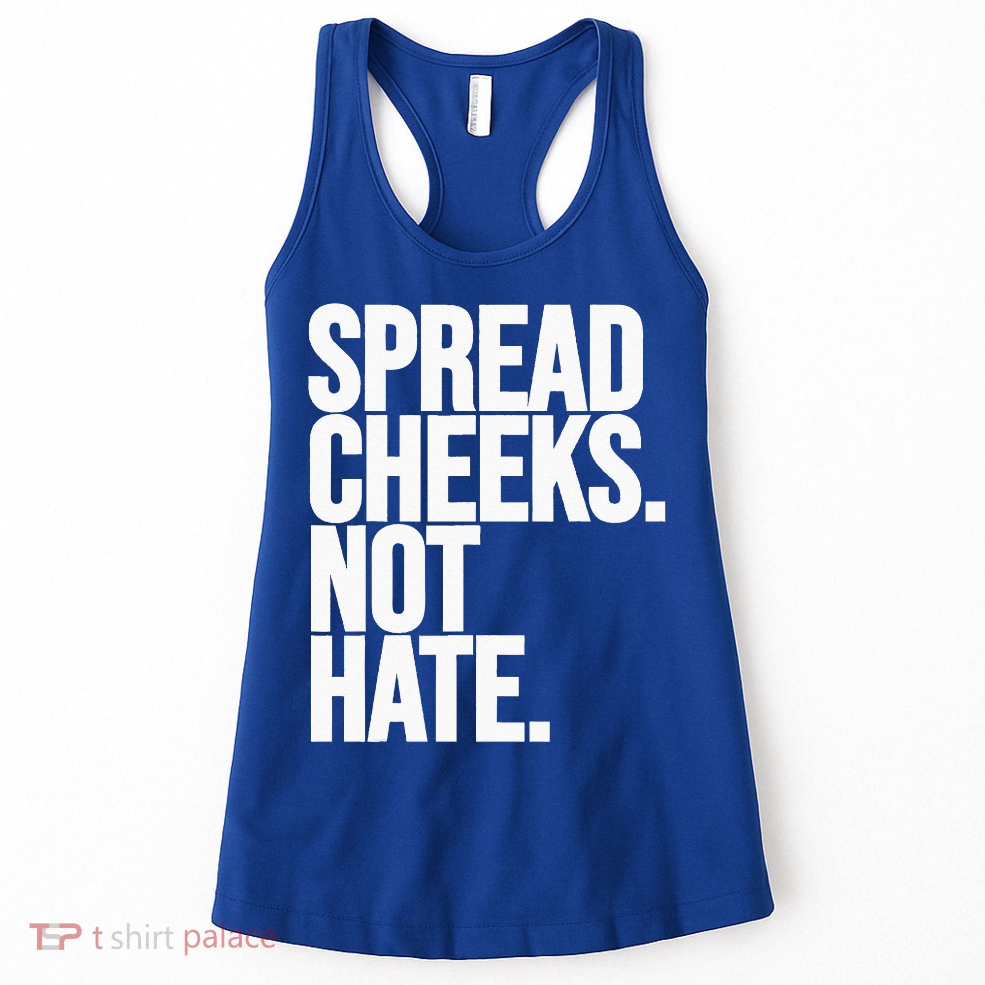 Spread Cheeks Not Hate Funny Gym Fitness And Workout Women's Tank Top